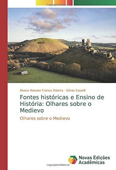 Fontes históricas e Ensino de História: Olhares sobre o Medievo