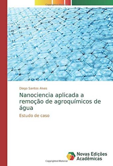 Nanociencia aplicada a remoção de agroquímicos de água