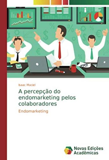 A percepção do endomarketing pelos colaboradores