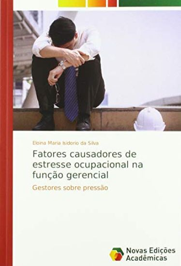 Fatores causadores de estresse ocupacional na função gerencial