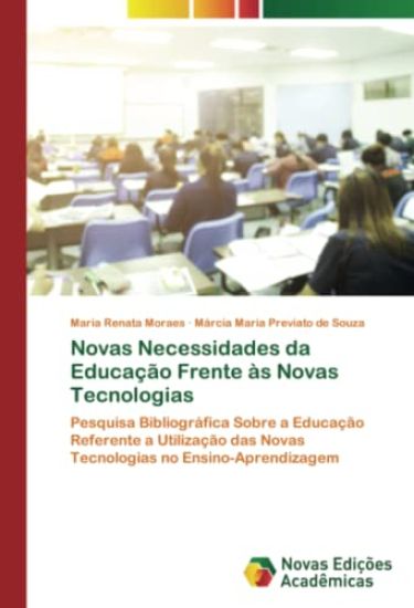 Novas Necessidades da Educação Frente às Novas Tecnologias