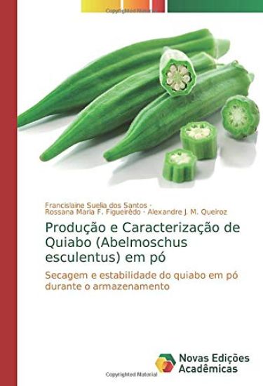 Produção e Caracterização de Quiabo (Abelmoschus esculentus) em pó