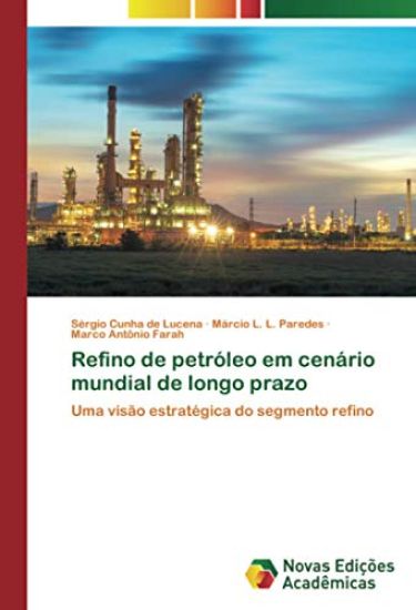 Refino de petróleo em cenário mundial de longo prazo