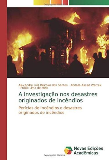 A investigação nos desastres originados de incêndios