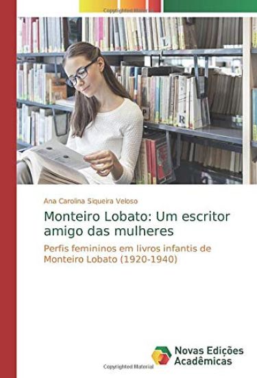 Monteiro Lobato: Um escritor amigo das mulheres