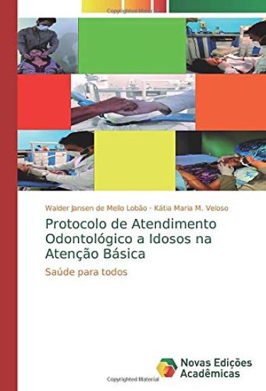 Protocolo de Atendimento Odontológico a Idosos na Atenção Básica