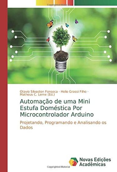 Automação de uma Mini Estufa Doméstica Por Microcontrolador Arduino