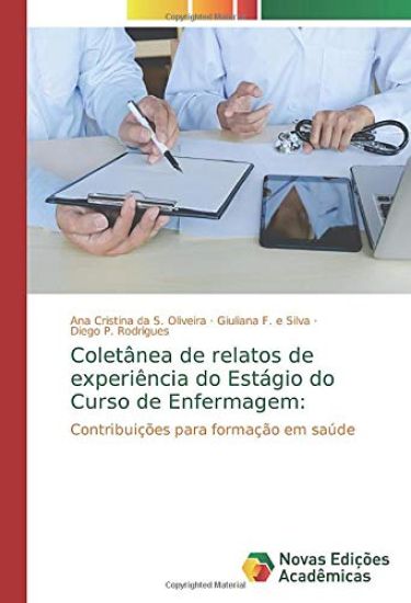 Coletânea de relatos de experiência do Estágio do Curso de Enfermagem: