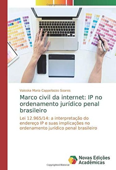 Marco civil da internet: IP no ordenamento jurídico penal brasileiro