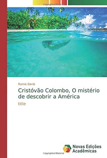 Cristóvão Colombo, O mistério de descobrir a América
