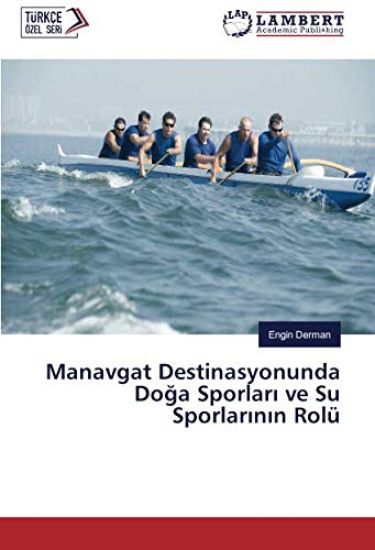 Manavgat Destinasyonunda Do¿a Sporlar¿ ve Su Sporlar¿n¿n Rolü