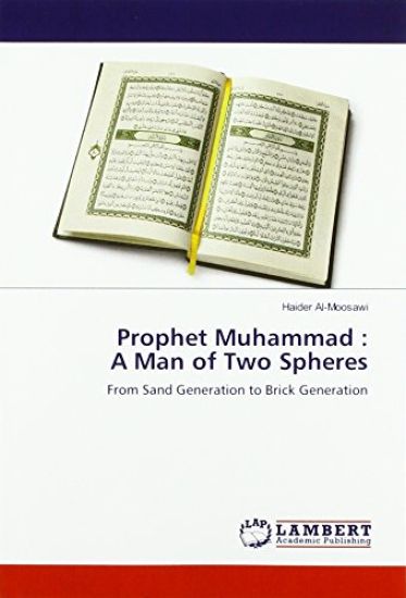 Prophet Muhammad : A Man of Two Spheres
