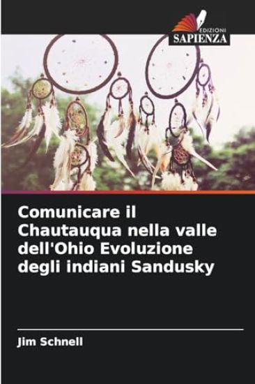 Comunicare il Chautauqua nella valle dell'Ohio Evoluzione degli indiani Sandusky