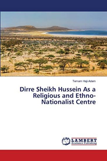 Dirre Sheikh Hussein As a Religious and Ethno-Nationalist Centre