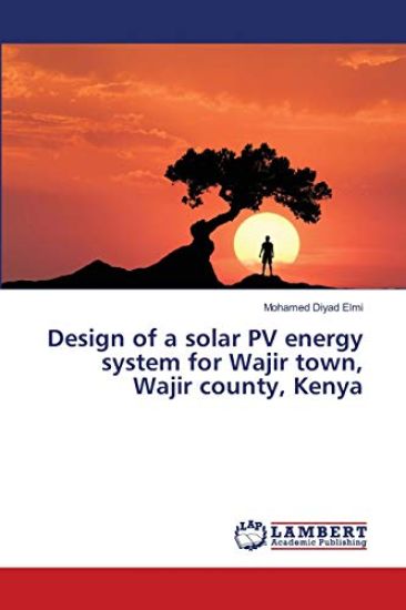 Design of a solar PV energy system for Wajir town, Wajir county, Kenya