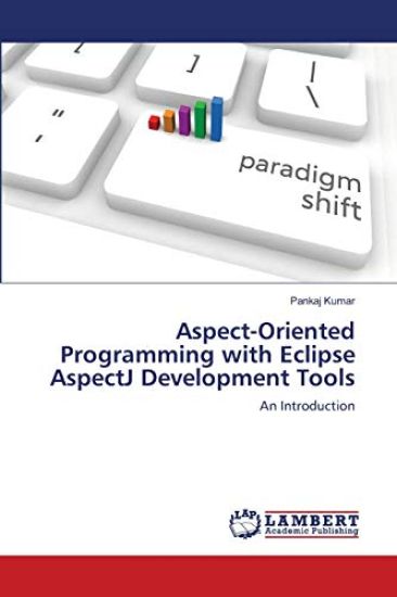 Aspect-Oriented Programming with Eclipse AspectJ Development Tools