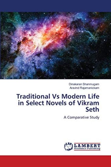 Traditional Vs Modern Life in Select Novels of Vikram Seth