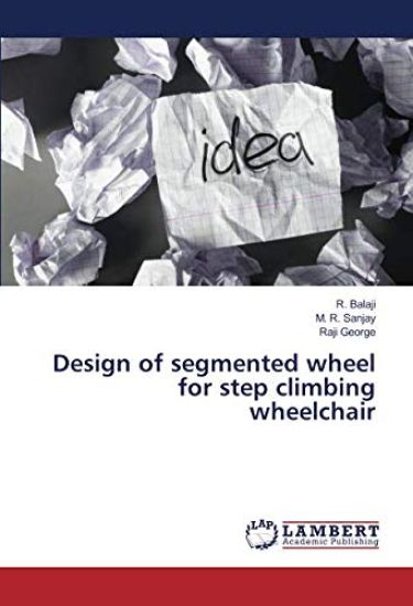 Design of segmented wheel for step climbing wheelchair
