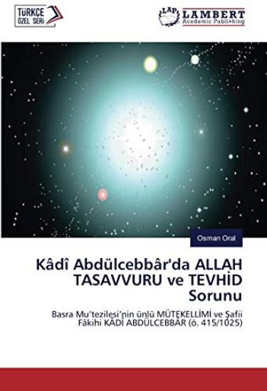 Kâdî Abdülcebbâr'da ALLAH TASAVVURU ve TEVH¿D Sorunu