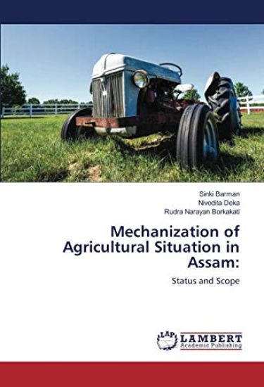 Mechanization of Agricultural Situation in Assam: