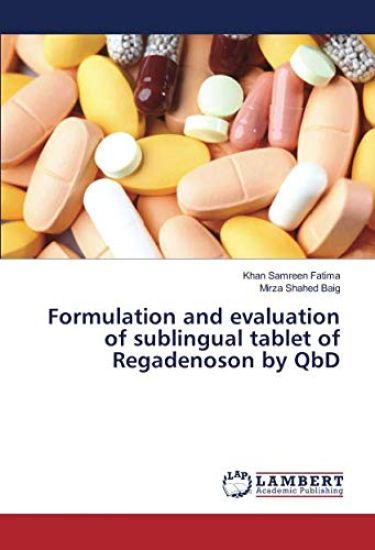 Formulation and evaluation of sublingual tablet of Regadenoson by QbD