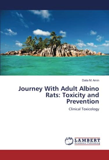 Journey With Adult Albino Rats: Toxicity and Prevention