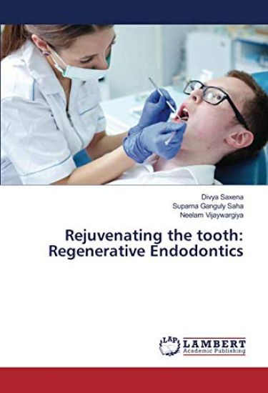 Rejuvenating the tooth: Regenerative Endodontics