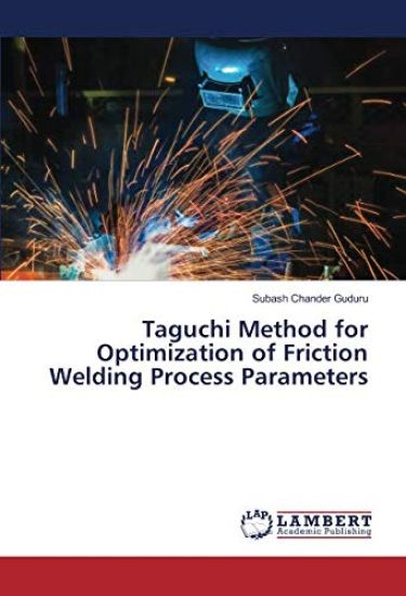 Taguchi Method for Optimization of Friction Welding Process Parameters