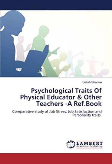 Psychological Traits Of Physical Educator & Other Teachers -A Ref.Book
