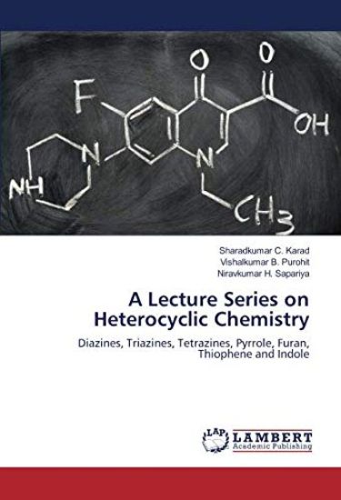 A Lecture Series on Heterocyclic Chemistry