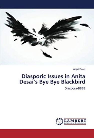 Diasporic Issues in Anita Desai¿s Bye Bye Blackbird