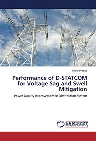 Performance of D-STATCOM for Voltage Sag and Swell Mitigation