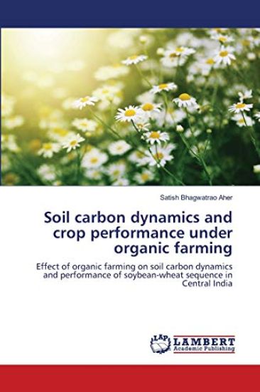 Soil carbon dynamics and crop performance under organic farming