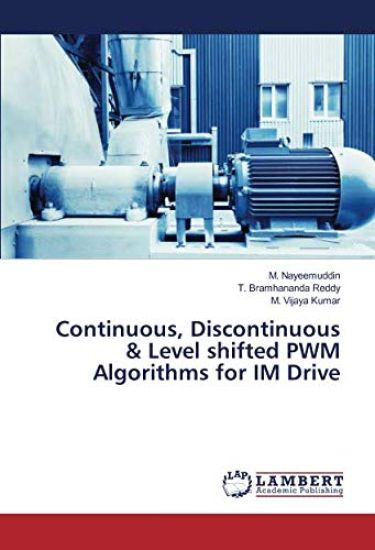 Continuous, Discontinuous & Level shifted PWM Algorithms for IM Drive