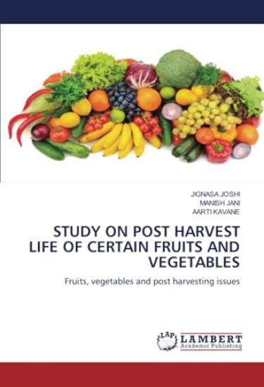 Study on Post Harvest Life of Certain Fruits and Vegetables