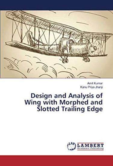 Design and Analysis of Wing with Morphed and Slotted Trailing Edge