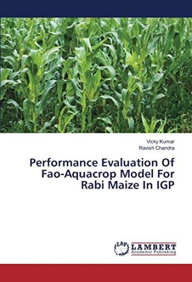 Performance Evaluation Of Fao-Aquacrop Model For Rabi Maize In IGP