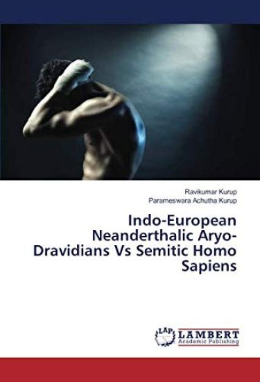 Indo-European Neanderthalic Aryo-Dravidians Vs Semitic Homo Sapiens