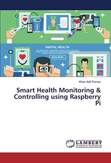 Smart Health Monitoring & Controlling using Raspberry Pi