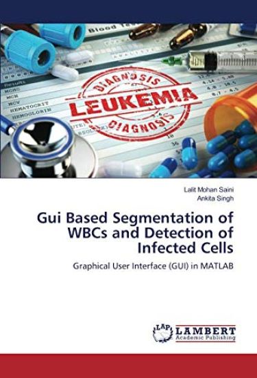 Gui Based Segmentation of WBCs and Detection of Infected Cells