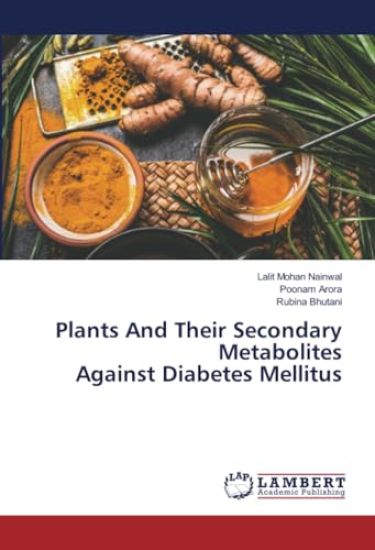 Plants And Their Secondary Metabolites Against Diabetes Mellitus