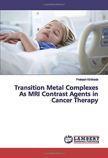 Transition Metal Complexes As MRI Contrast Agents in Cancer Therapy