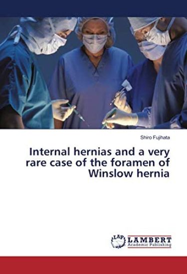 Internal hernias and a very rare case of the foramen of Winslow hernia