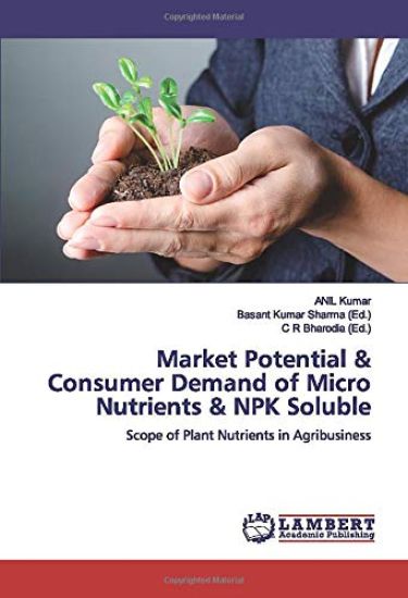 Market Potential & Consumer Demand of Micro Nutrients & NPK Soluble