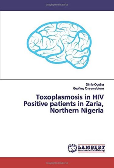 Toxoplasmosis in HIV Positive patients in Zaria, Northern Nigeria