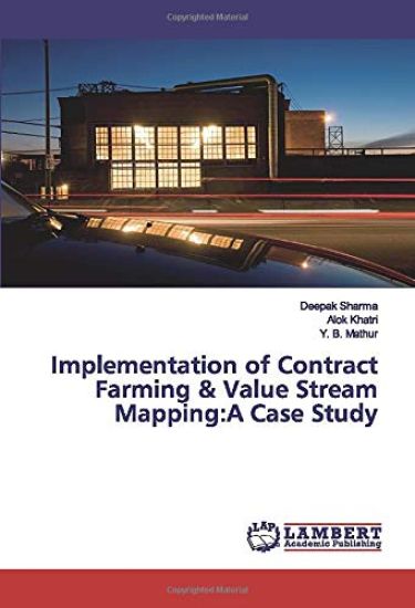 Implementation of Contract Farming & Value Stream Mapping:A Case Study