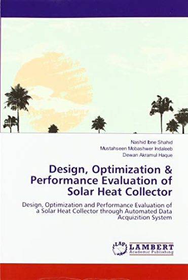 Design, Optimization & Performance Evaluation of Solar Heat Collector