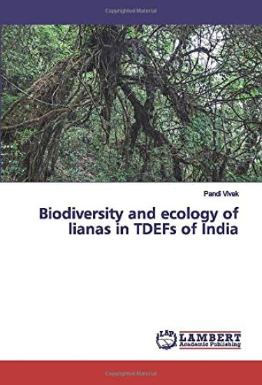 Biodiversity and ecology of lianas in TDEFs of India