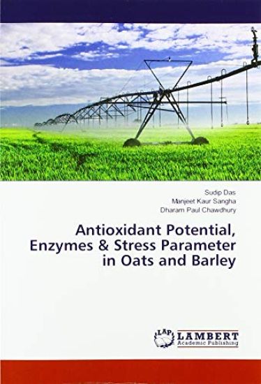 Antioxidant Potential, Enzymes & Stress Parameter in Oats and Barley