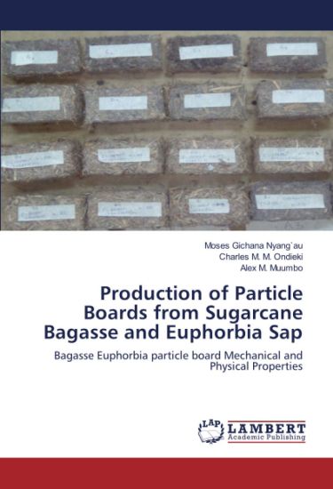 Production of Particle Boards from Sugarcane Bagasse and Euphorbia Sap